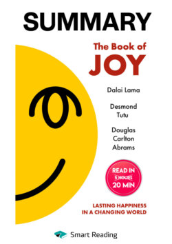 Summary: The Book of Joy. Dalai Lama, Desmond Tutu, Douglas Carlton Abrams