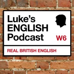 Luke's ENGLISH Podcast – Learn British English with Luke Thompson