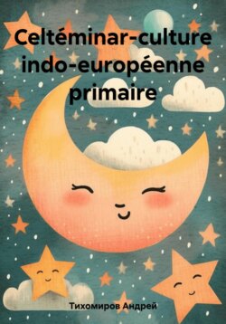 Celtéminar-culture indo-européenne primaire
