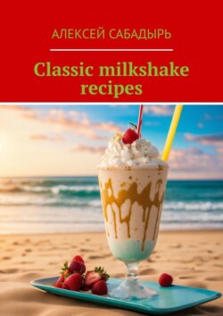 Classic milkshake recipes