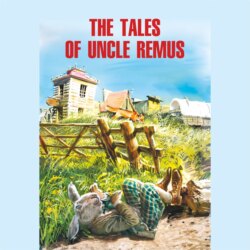 The Tales of Uncle Remus / Сказки дядюшки Римуса