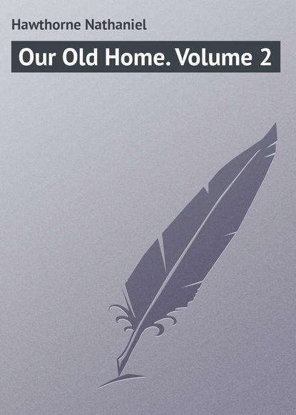 Our Old Home. Volume 2