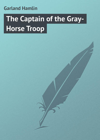 The Captain of the Gray-Horse Troop