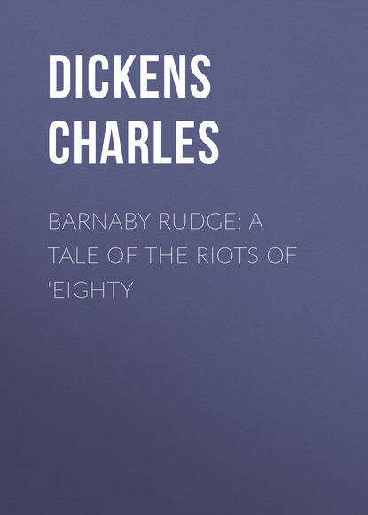 Barnaby Rudge: A Tale of the Riots of 'Eighty