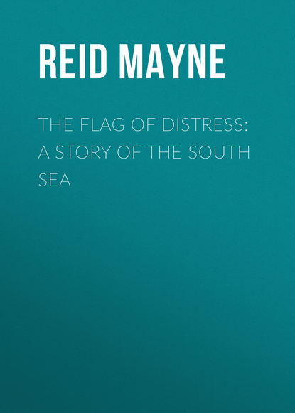 The Flag of Distress: A Story of the South Sea