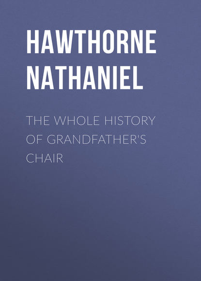 The Whole History of Grandfather's Chair