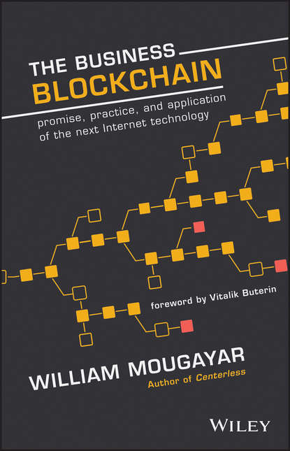 The Business Blockchain. Promise, Practice, and Application of the Next Internet Technology