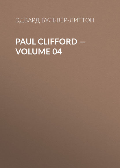 Paul Clifford — Volume 04