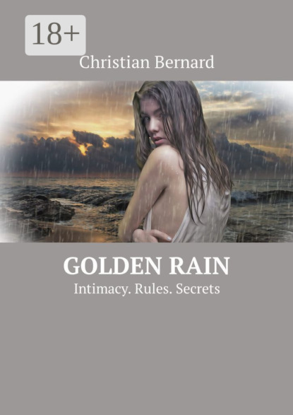 Golden Rain. Intimacy. Rules. Secrets