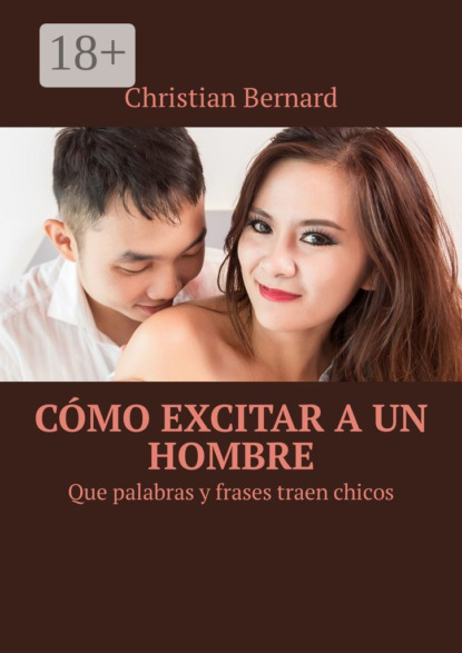 Cómo excitar a un hombre. Que palabras y frases traen chicos