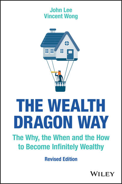 The Wealth Dragon Way. The Why, the When and the How to Become Infinitely Wealthy