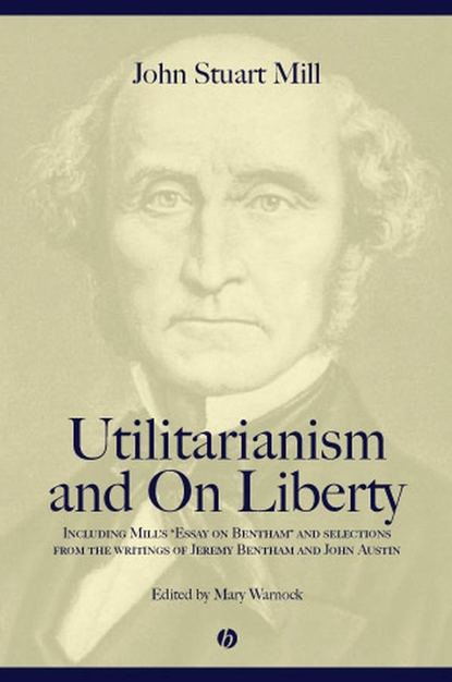 Utilitarianism and On Liberty