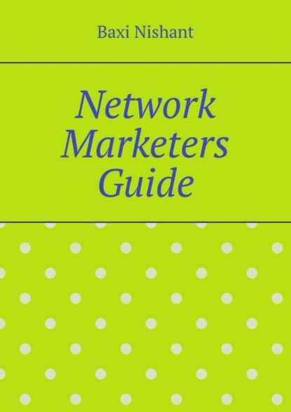 Network Marketers Guide