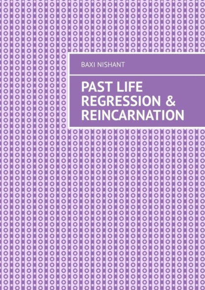 Past Life Regression & Reincarnation