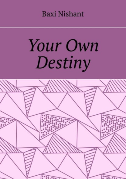 Your Own Destiny