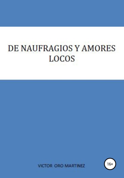 DE NAUFRAGIOS Y AMORES LOCOS