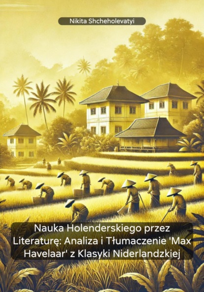 Nauka Holenderskiego przez Literaturę: Analiza i Tłumaczenie 'Max Havelaar' z Klasyki Niderlandzkiej
