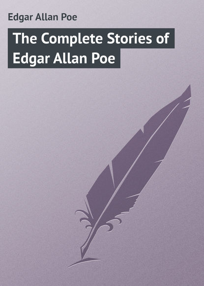 The Complete Stories of Edgar Allan Poe