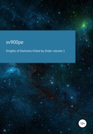 Knights of darkness killed by order. Volume 1
