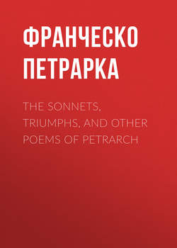 The Sonnets, Triumphs, and Other Poems of Petrarch
